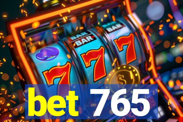 bet 765